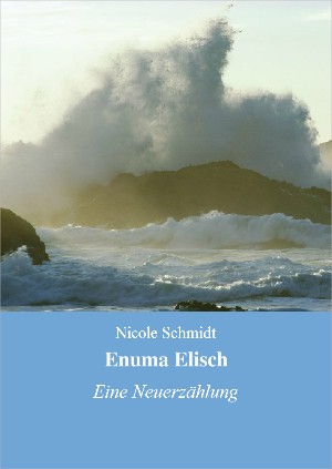 Nicole Schmidt: Enuma Elisch