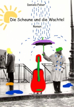 Daniela Faber: Die Scheune und die Wachtel