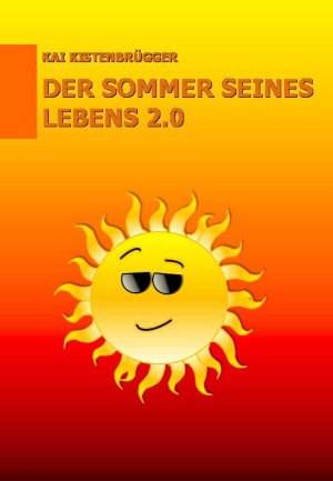 Kai Kistenbrügger: Der Sommer Seines Lebens 2.0