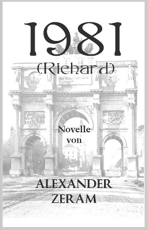 Alexander Zeram: 1981 - Richard