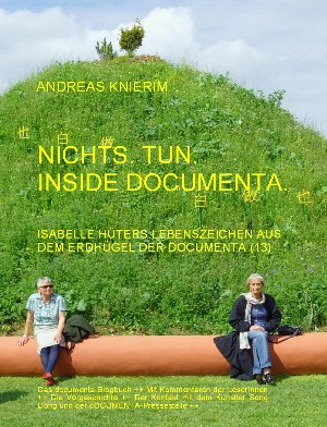 Andreas Knierim: Nichts. Tun. Inside documenta.