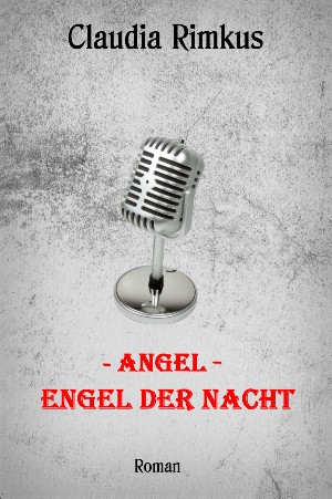 Eisgräfin - Claudia Rimkus: Angel - Engel der Nacht