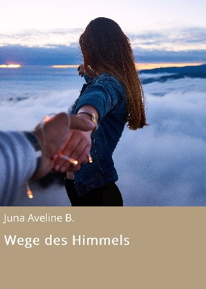 Juna Aveline B.: Wege des Himmels