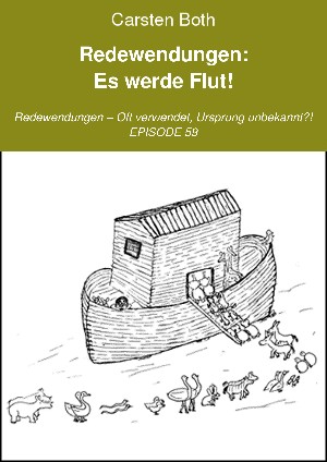 Carsten Both: Redewendungen: Es werde Flut!