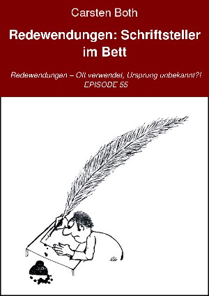 Carsten Both: Redewendungen: Schriftsteller im Bett