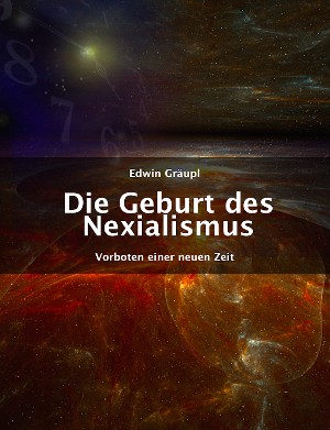 Edwin Gräupl: Die Geburt des Nexialismus