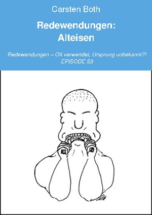 Carsten Both: Redewendungen: Alteisen