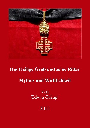 Edwin Gräupl: Das Heilige Grab und seine Ritter