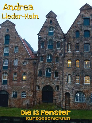 Andrea Lieder-Hein: Die dreizehn Fenster