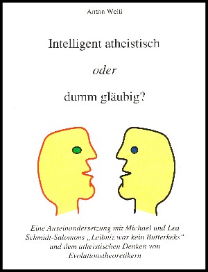 Anton Weiß: Intelligent atheistisch oder dumm gläubig?