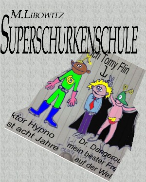  M.Libowitz: Schurkenschule