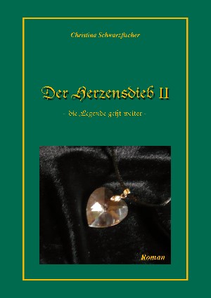 Christina Schwarzfischer: Der Herzensdieb 2