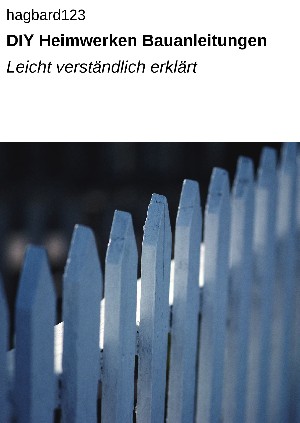  hagbard123: DIY Heimwerken Bauanleitungen