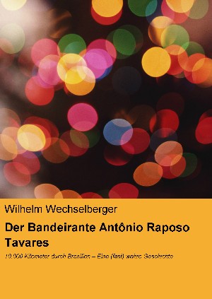 Wilhelm Wechselberger: Der Bandeirante Antônio Raposo Tavares