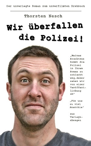 Thorsten Nesch: Wir überfallen die Polizei