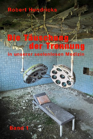 Robert Hendricks: Die Täuschung der Trennung