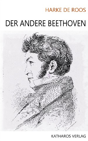 Harke de Roos: Der andere Beethoven