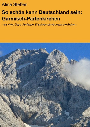 Alina Steffen: So schön kann Deutschland sein: Garmisch-Partenkirchen