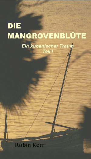 Robin Kerr: Die Mangrovenblüte