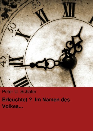Peter U. Schäfer: Erleuchtet? Im Namen des Volkes...