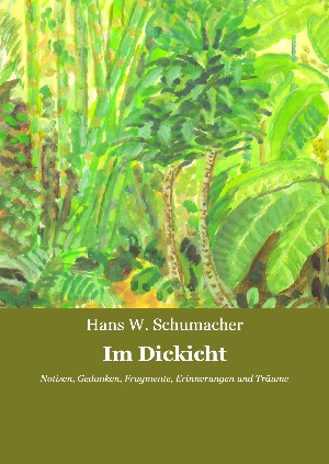 Hans W. Schumacher: Im Dickicht