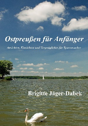 Brigitte Jäger-Dabek: Ostpreußen für Anfänger