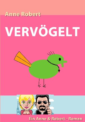 Anne Robert: Vervögelt