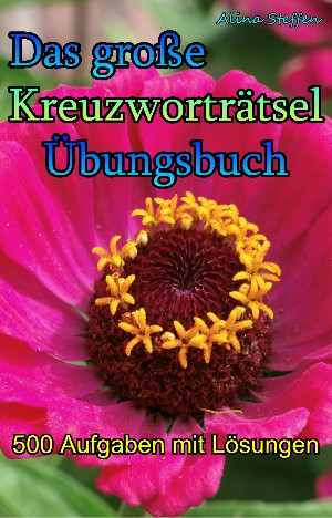 Alina Steffen: Das große Kreuzworträtsel-Übungsbuch