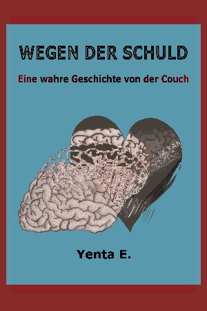 Yenta E.: Wegen der Schuld