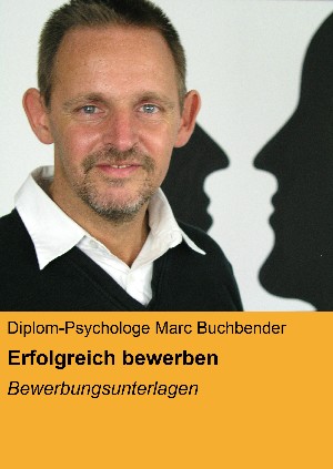Diplom-Psychologe Marc Buchbender: Erfolgreich bewerben