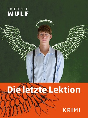 Friedrich Wulf: Die letzte Lektion