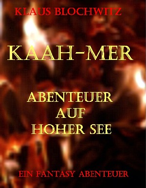 Klaus Blochwitz: Kaah-Mer Abenteuer auf hoher See