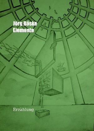 Jörg Röske: Elemente