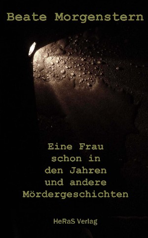 Beate Morgenstern: Eine Frau schon in den Jahren und andere Mördergeschichten