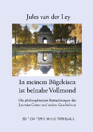 Jules van der Ley: In meinem Bügeleisen ist beinahe Vollmond