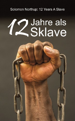 Solomon Northup: 12 Jahre als Sklave