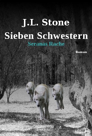 J.L. Stone: Sieben Schwestern - Seranas Rache