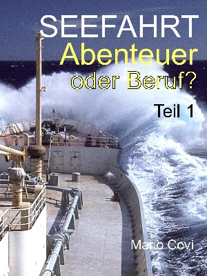 Mario Covi: Seefahrt - Abenteuer oder Beruf? - Teil 1