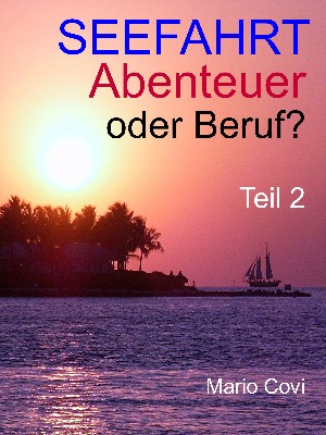 Mario Covi: Seefahrt - Abenteuer oder Beruf? - Teil 2