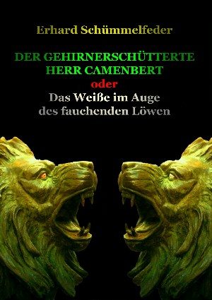 Erhard Schümmelfeder: DER GEHIRNERSCHÜTTERTE HERR CAMENBERT