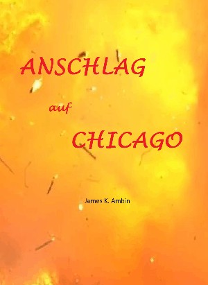 James K. Ambin: Anschlag auf Chicago