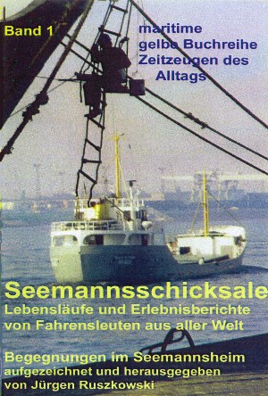 Jürgen Ruszkowski: Seemannsschicksale 1 – Begegnungen im Seemannsheim