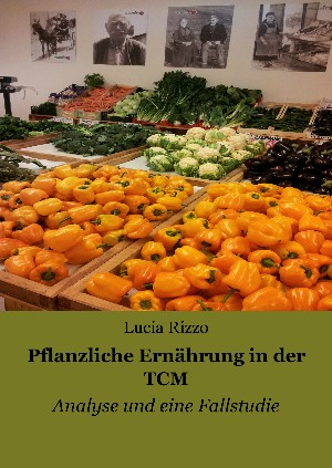 Lucia Rizzo: Pflanzliche Ernährung in der TCM