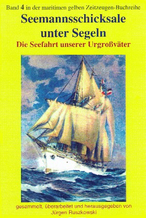 Jürgen Ruszkowsi (Hrsg.): Seemannsschicksale unter Segeln