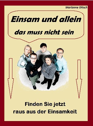 Marianne Ditsch: Einsam und allein – das muss nicht sein