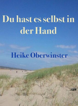 Heike Oberwinster: Du hast es selbst in der Hand