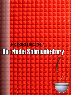 Richard Hebstreit: Die rhebs Schmuckstory