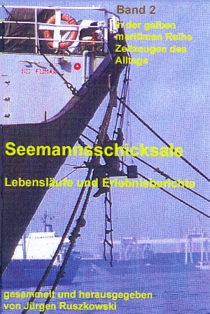 Jürgen Ruszkowski: Lebensläufe und Erlebnisberichte ehemaliger Fahrensleute