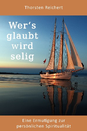 Thorsten Reichert: Wer's glaubt wird selig