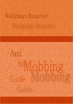 Wolfgangs Ratgeber: Anti Mobbing Guide